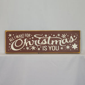 All I Want for Christmas Is You Wooden Sign