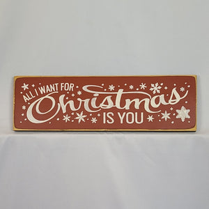 All I Want for Christmas Is You Wooden Sign