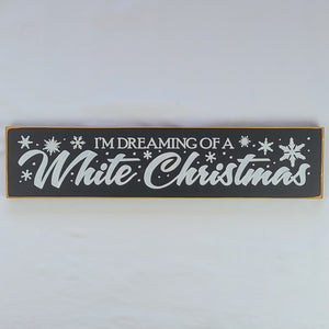 I'm Dreaming of a White Christmas Wooden Sign