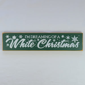 I'm Dreaming of a White Christmas Wooden Sign