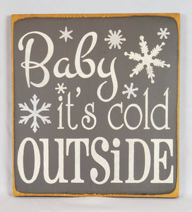 Baby It's Cold Outside Wooden Sign