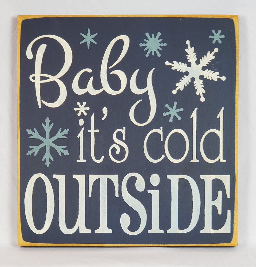 Baby It's Cold Outside Wooden Sign