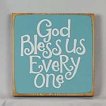 Load image into Gallery viewer, God Bless Us Everyone Wooden Sign
