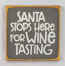 Load image into Gallery viewer, Mini Santa Stops Here for Wine Tasting Wooden Sign

