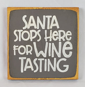 Mini Santa Stops Here for Wine Tasting Wooden Sign