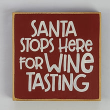 Load image into Gallery viewer, Mini Santa Stops Here for Wine Tasting Wooden Sign
