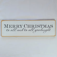 Load image into Gallery viewer, Merry Christmas to All and to All a Goodnight Wood Christmas Sign
