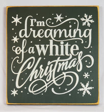 Load image into Gallery viewer, I&#39;m Dreaming of a White Christmas Wooden Sign
