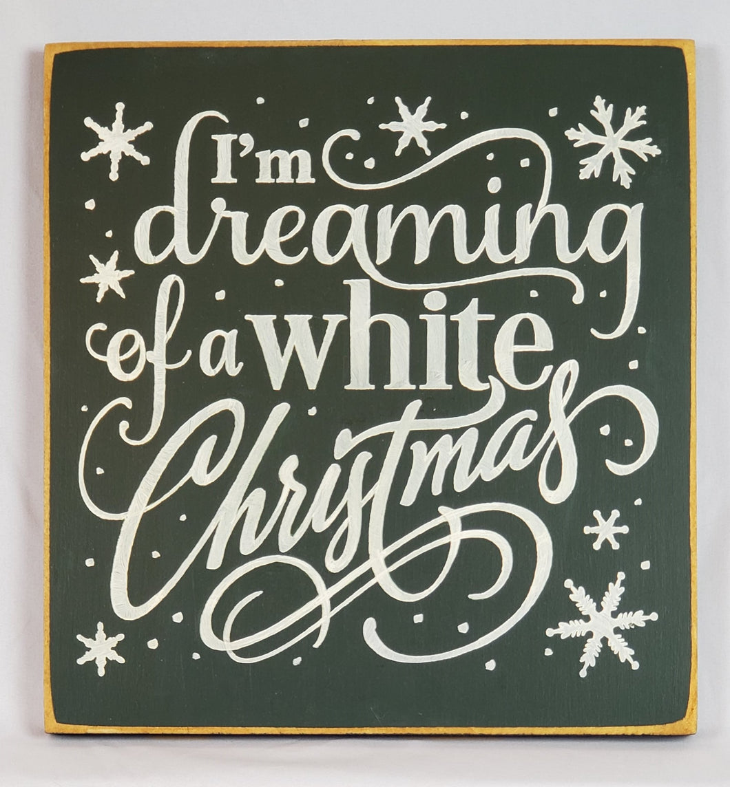 I'm Dreaming of a White Christmas Wooden Sign