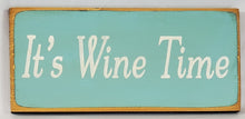 Load image into Gallery viewer, It&#39;s Wine Time Wood Sign Decorative Funny Happy Hour Party
