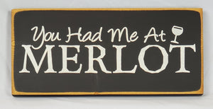 You Had Me At Merlot Funny Romantic Wood Sign