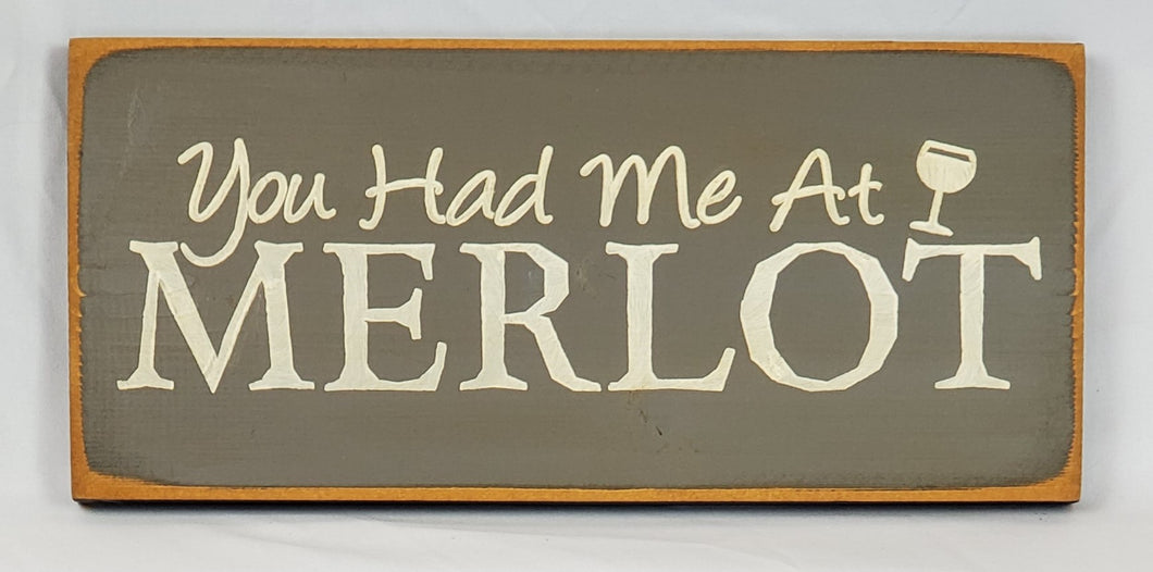 You Had Me At Merlot Funny Romantic Wood Sign