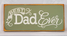 Load image into Gallery viewer, Best Dad Ever Decorative Wooden Sign
