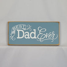 Load image into Gallery viewer, Best Dad Ever Decorative Wooden Sign
