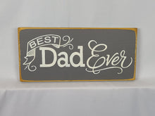 Load image into Gallery viewer, Best Dad Ever Decorative Wooden Sign
