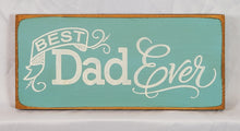 Load image into Gallery viewer, Best Dad Ever Decorative Wooden Sign
