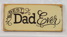 Load image into Gallery viewer, Best Dad Ever Decorative Wooden Sign
