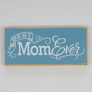 Best Mom Ever Decorative Wooden Sign