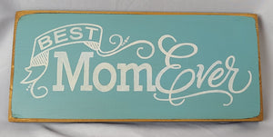 Best Mom Ever Decorative Wooden Sign