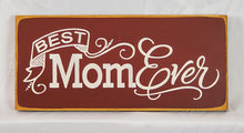 Load image into Gallery viewer, Best Mom Ever Decorative Wooden Sign
