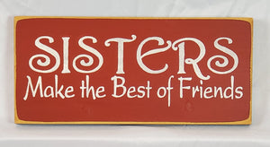 Sisters Make the Best Friends Decorative Wood Sign