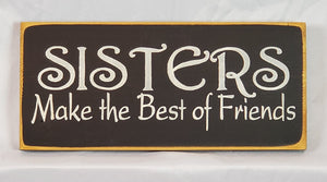 Sisters Make the Best Friends Decorative Wood Sign