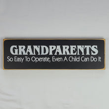 Load image into Gallery viewer, Grandparents so Easy to Operate Funny Wooden Sign
