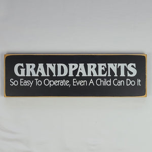 Grandparents so Easy to Operate Funny Wooden Sign