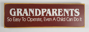 Grandparents so Easy to Operate Funny Wooden Sign