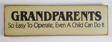 Load image into Gallery viewer, Grandparents so Easy to Operate Funny Wooden Sign
