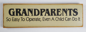 Grandparents so Easy to Operate Funny Wooden Sign