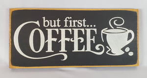 But First...Coffee Painted Wooden Sign