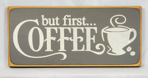 But First...Coffee Painted Wooden Sign