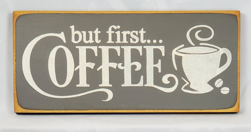 But First...Coffee Painted Wooden Sign