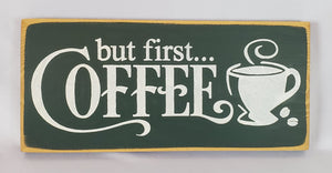 But First...Coffee Painted Wooden Sign