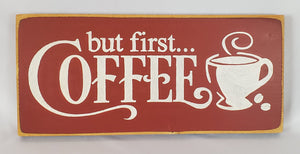 But First...Coffee Painted Wooden Sign