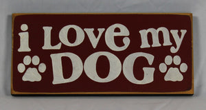 I Love My Dog Wooden Pet sign