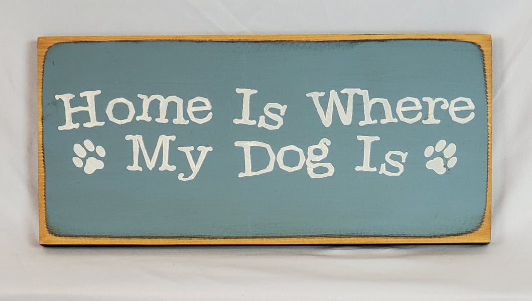 Home is Where My Dog Is wooden sgin