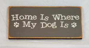 Home is Where My Dog Is wooden sgin