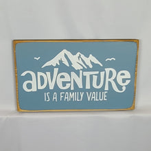 Load image into Gallery viewer, Adventure Is A Family Value Wooden sign
