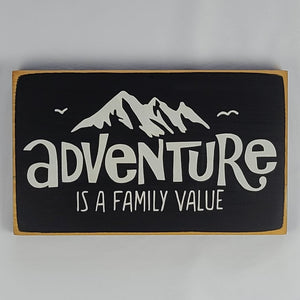 Adventure Is A Family Value Wooden sign