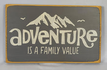 Load image into Gallery viewer, Adventure Is A Family Value Wooden sign

