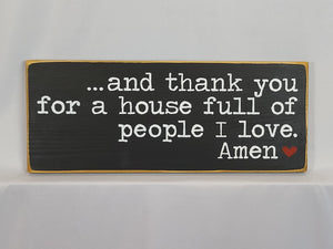 And Thank You For A House Full Of People I Love Family Wooden Sign