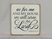 Load image into Gallery viewer, As For Me And My House We Will Serve The Lord Wooden Sign
