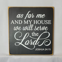 Load image into Gallery viewer, As For Me And My House We Will Serve The Lord Wooden Sign
