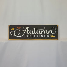 Load image into Gallery viewer, Autumn Greetings wooden sign
