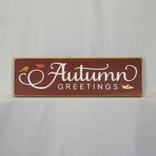 Load image into Gallery viewer, Autumn Greetings wooden sign
