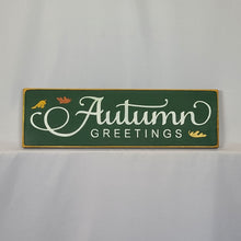 Load image into Gallery viewer, Autumn Greetings wooden sign
