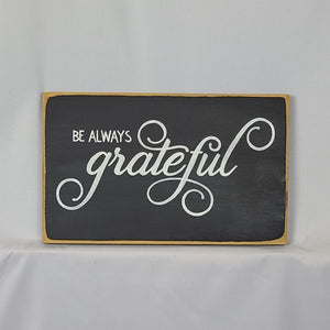 Be Always Grateful Decorative Wooden Sign