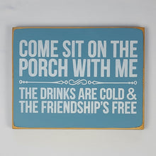 Load image into Gallery viewer, Come Sit On The Porch With Me Decorative Wooden Sign
